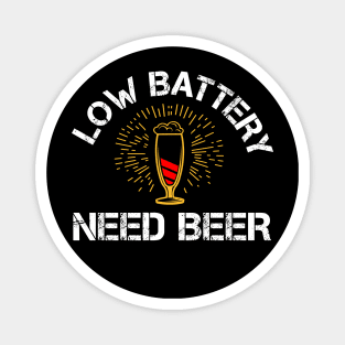 Low Battery - Need Beer - Funny Father's Day Party gift idea Magnet